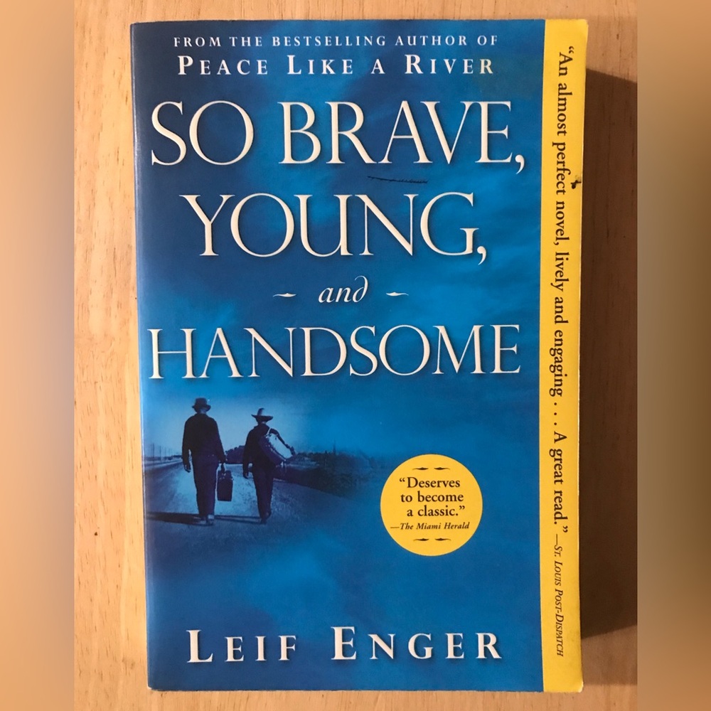 So Brave, Young, and Handsome by Leif Enger 2008 Paperback